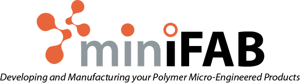 MiniFAB - Developing and Manufacturing your Polymer Micro-Engineered Products